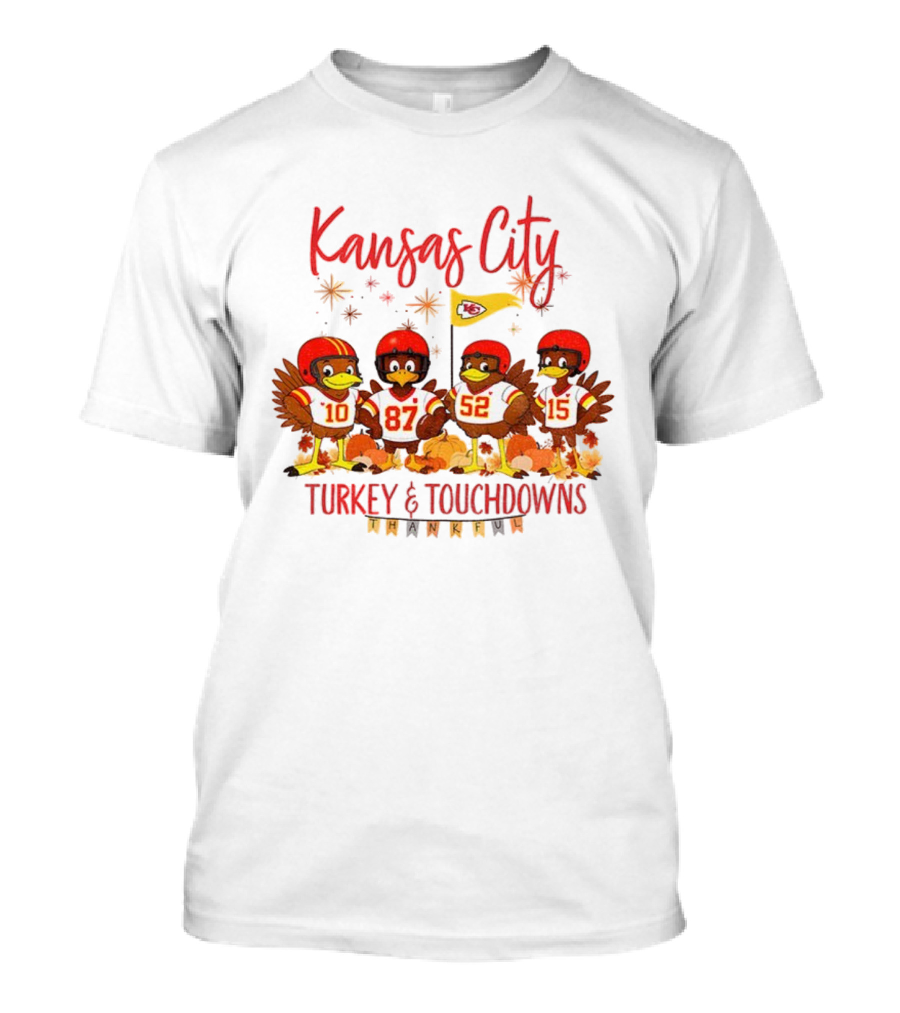 Kansas City Turkey And Touchdowns Thanksgiving Football 10 87 52 15 T-Shirt