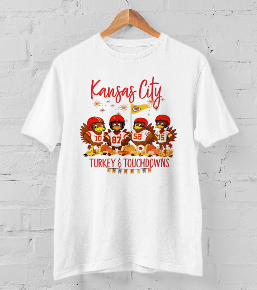 Kansas City Turkey And Touchdowns Thanksgiving Football 10 87 52 15 T-Shirt