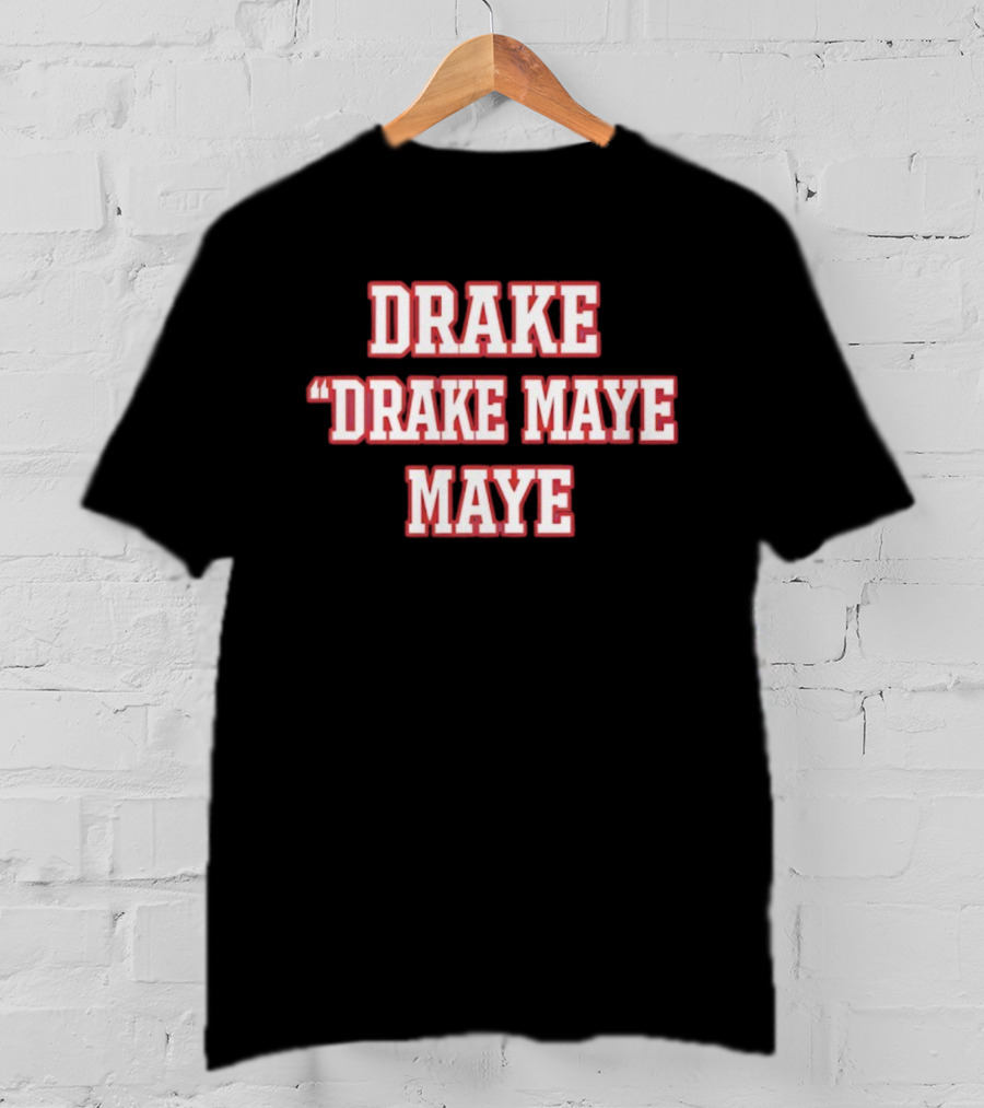 Drake Drake Maye Maye T-Shirt