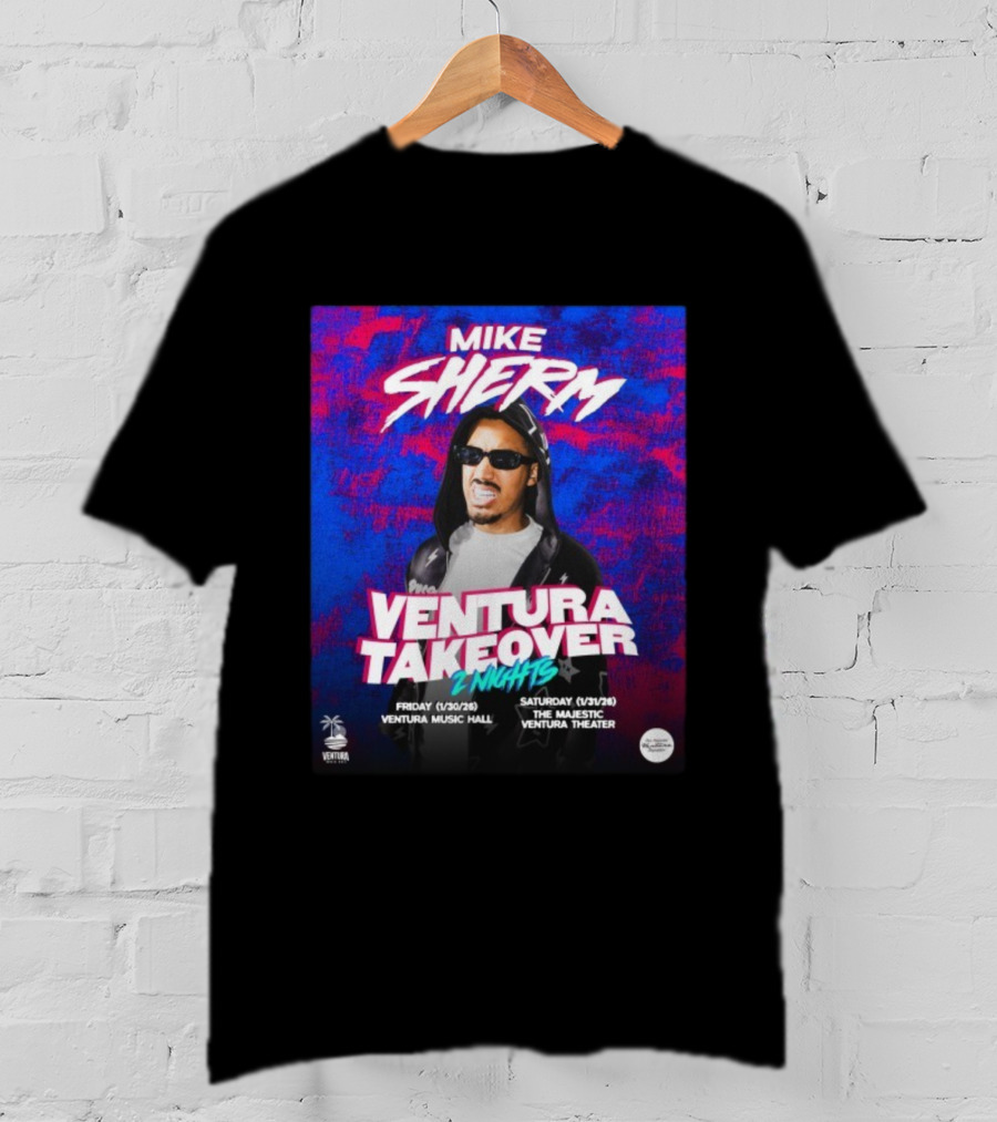 Mike Sherm Ventura Takeover 2 Nights January 30-31 2026 Ventura Music Hall Majestic Ventura Theater T-Shirt