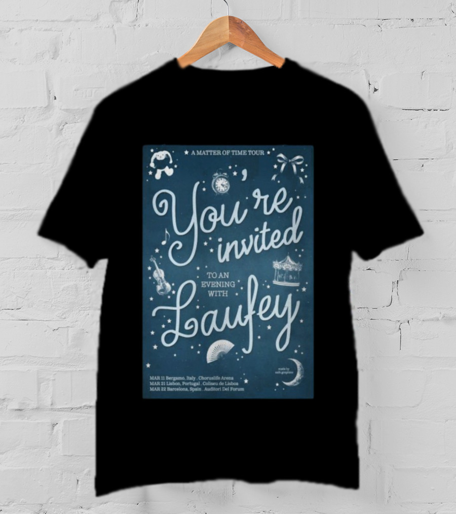 A Matter Of Time Tour You’re Invited To An Evening With Laufey Mar 11 2026 Bergamo Italy T-Shirt