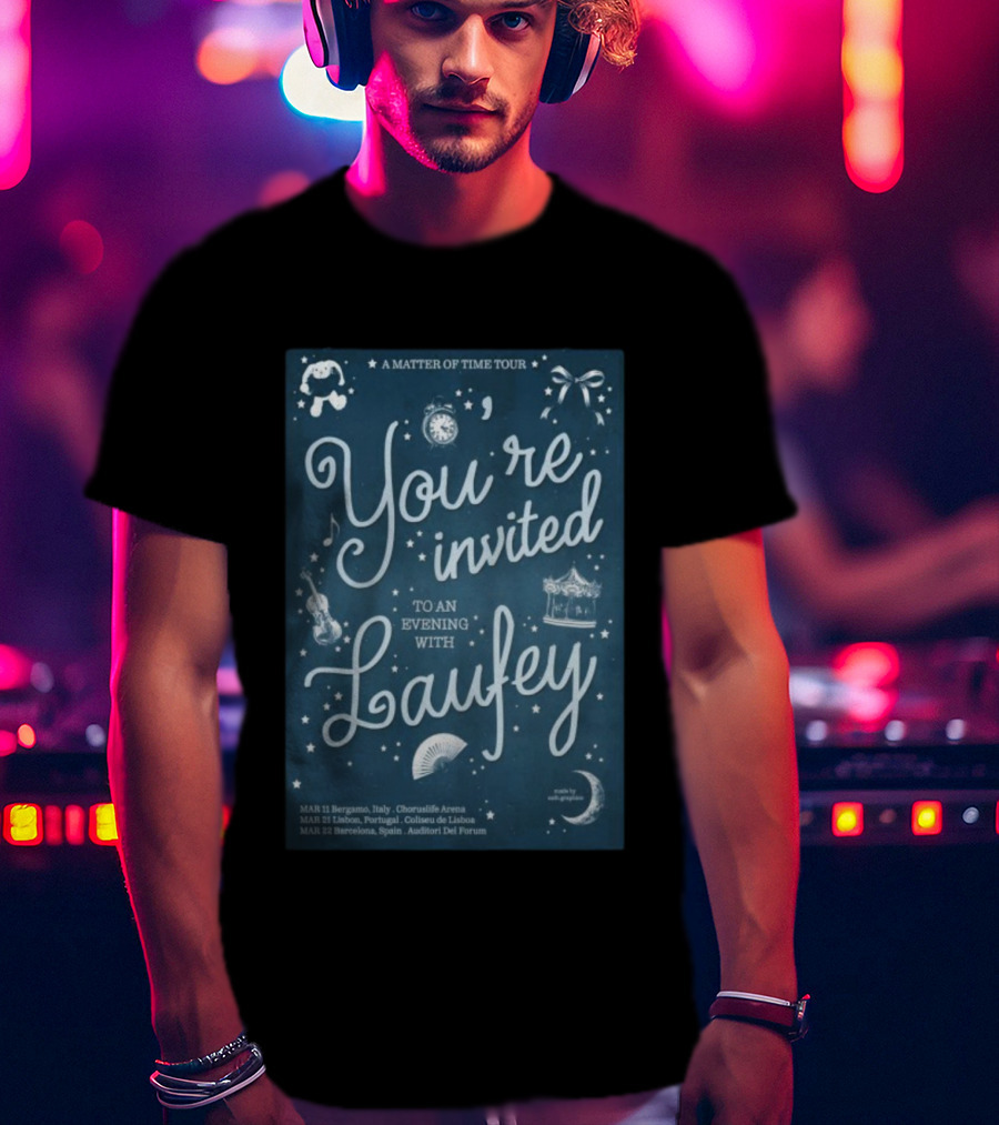 A Matter Of Time Tour You’re Invited To An Evening With Laufey Mar 11 2026 Bergamo Italy T-Shirt