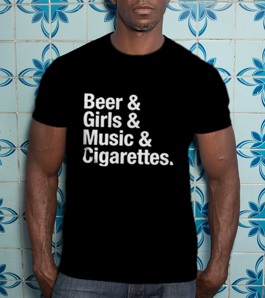 Beer Girls Music Cigarettes Iconic Lifestyle Phrase T-Shirt