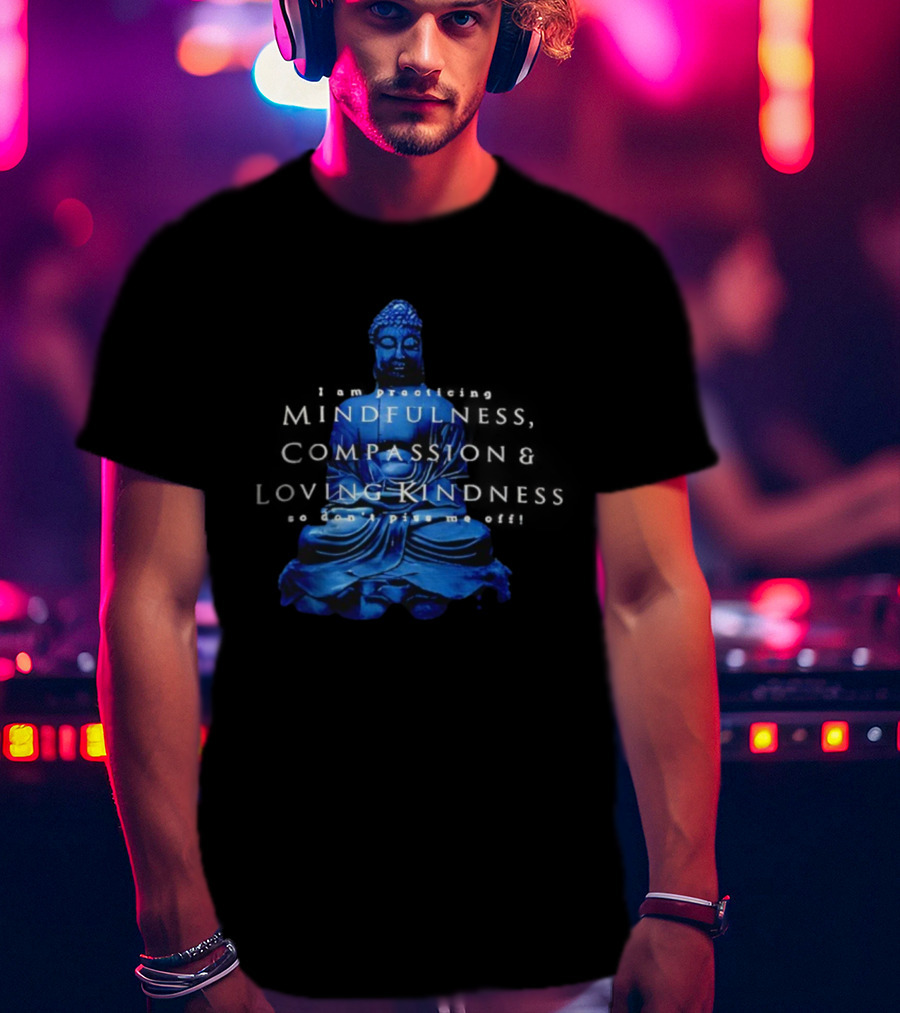 Mindfulness Compassion Loving Kindness Buddha Meditation T-Shirt