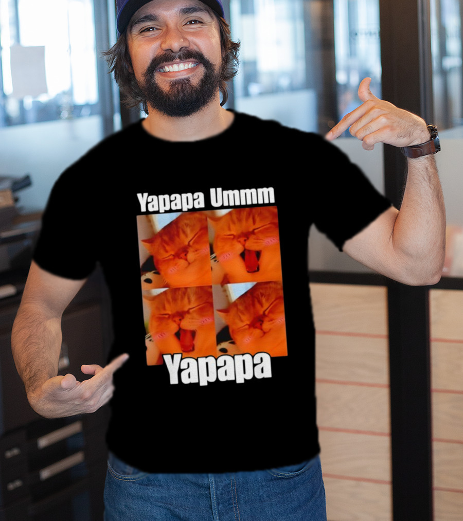 Yapapa Ummmm Funny Yapapa Ummmm Yapapa Cat Meme T-Shirt