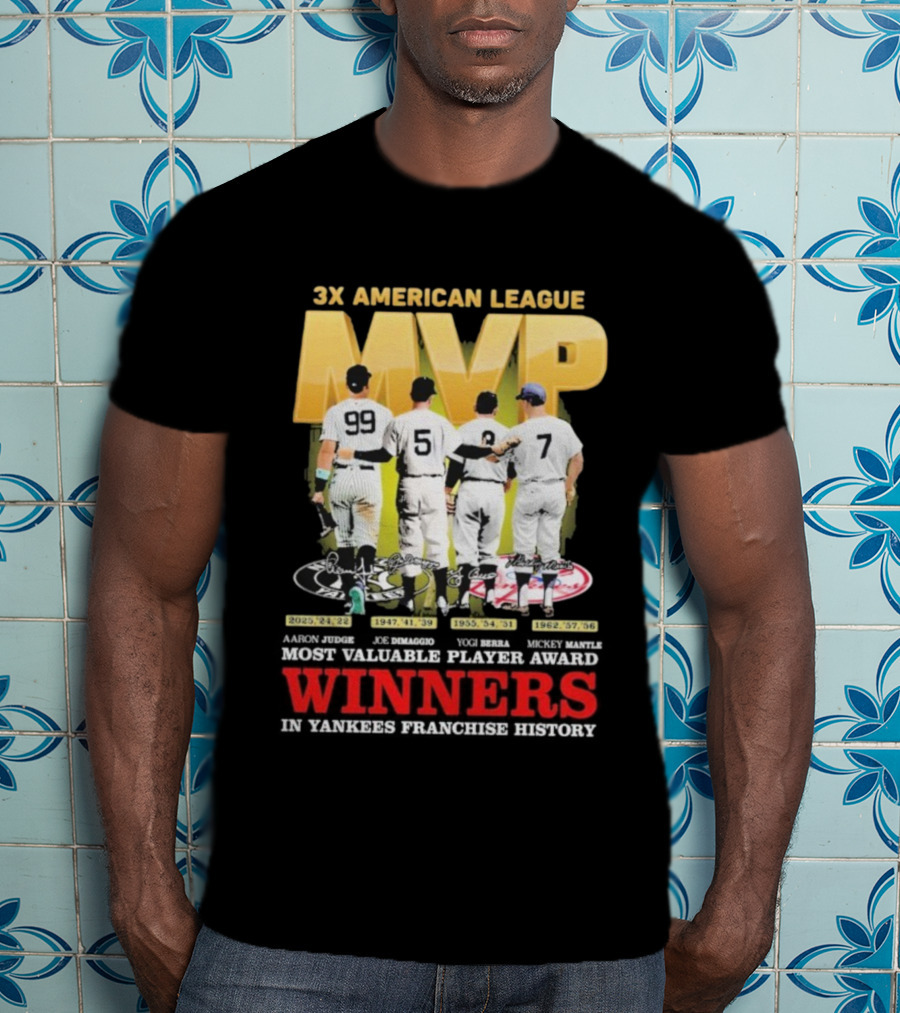 3X American League MVP Aaron Judge Roger Maris Yogi Berra Mickey Mantle Joe Dimaggio New York Yankees Franchise History Winners T-Shirt