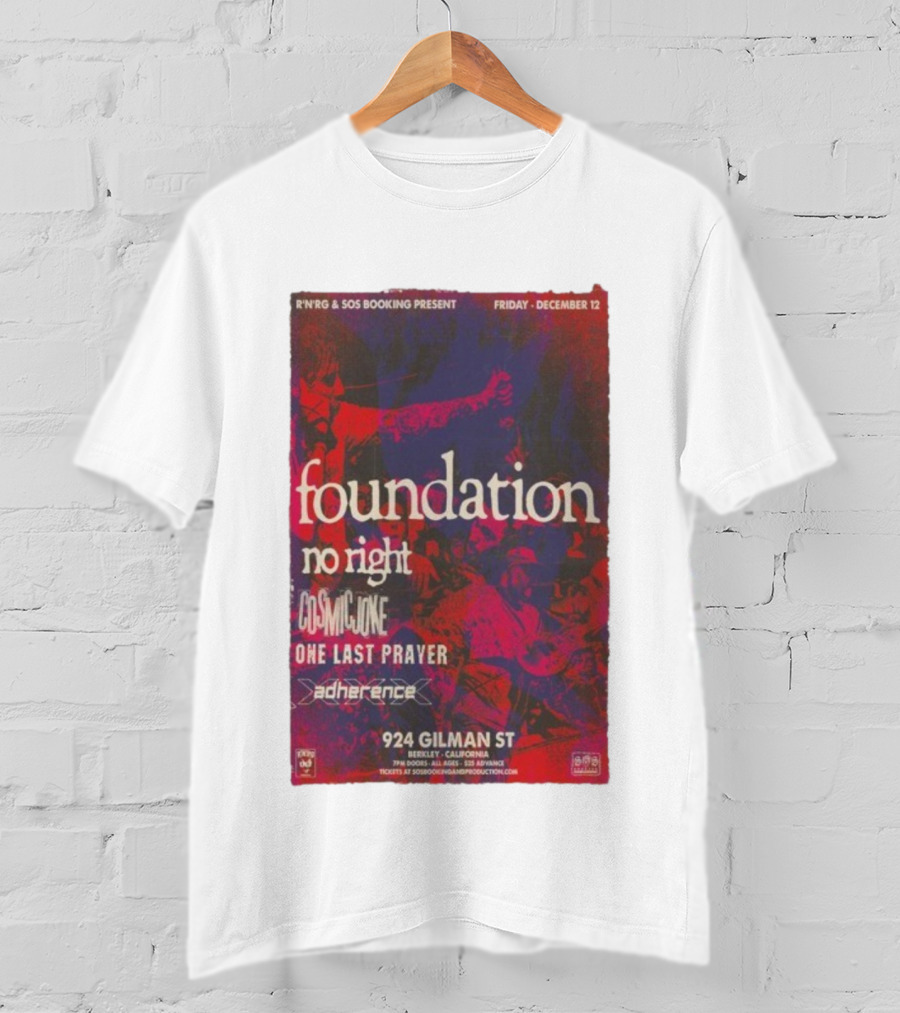 R'N'R'G & SOS Booking Present Foundation No Right Cosmic Joke One Last Prayer Adherence 924 Gilman St Berkeley CA Friday December 12 T-Shirt