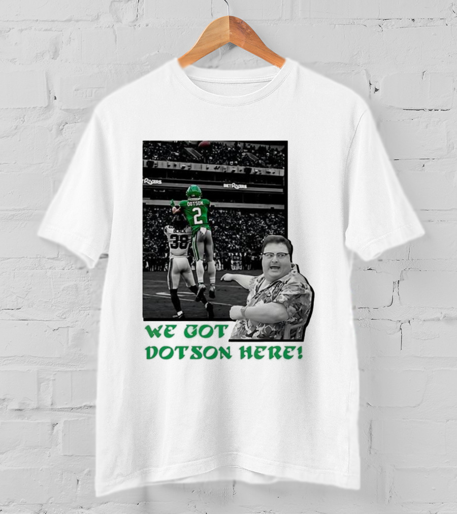 We Got Dotson Here Philadelphia Eagles Player In Action Football Scene T-Shirt