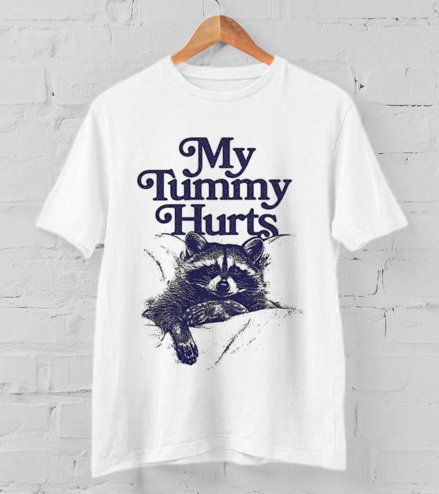 My Tummy Hurts Raccoon Lying Down T-Shirt