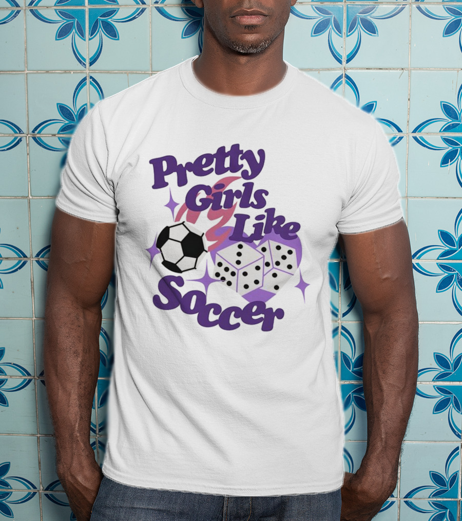 Pretty Girls Like Soccer Ball Dice T-Shirt