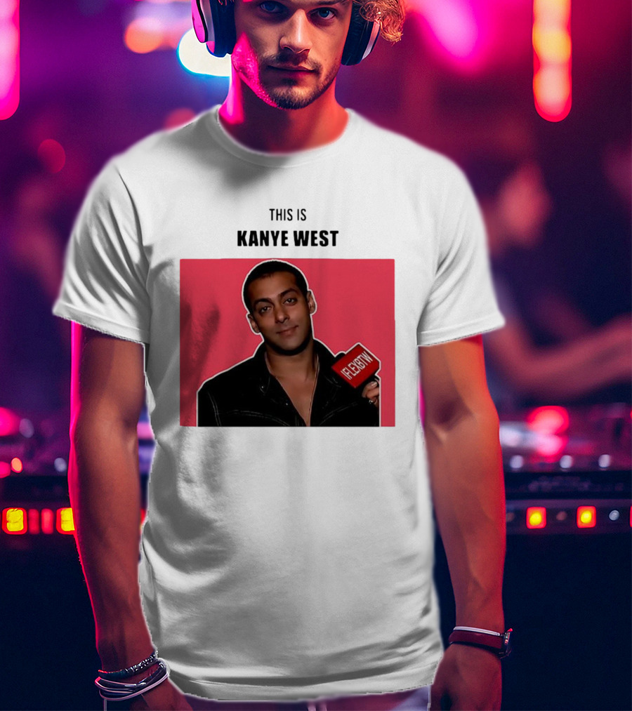 Salman Khan This Is Kanye West Flexbtw T-Shirt
