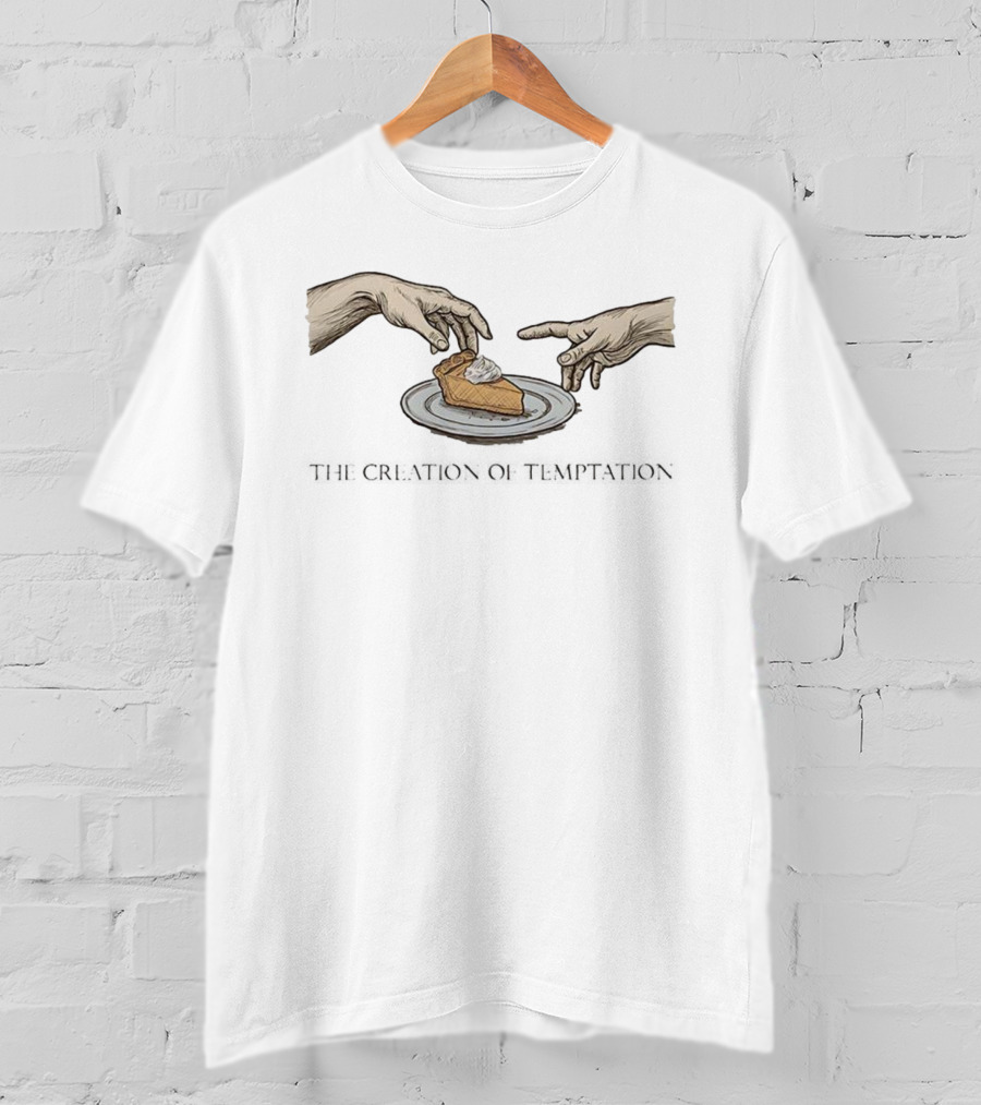 The Creation Of Temptation Hands Reaching For Pie T-Shirt
