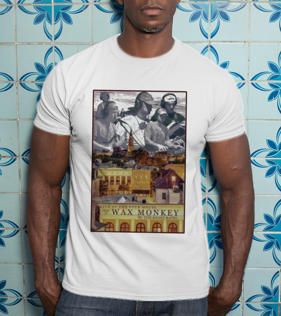 Live At The Pour House Nov 22 Wax Monkey With The Right Ratio Charleston T-Shirt