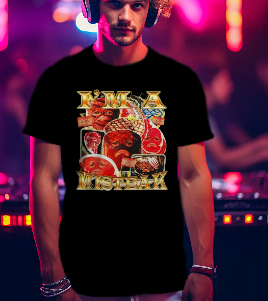 I'm A Misteak Meat Faces Well Done Rare Medium T-Shirt