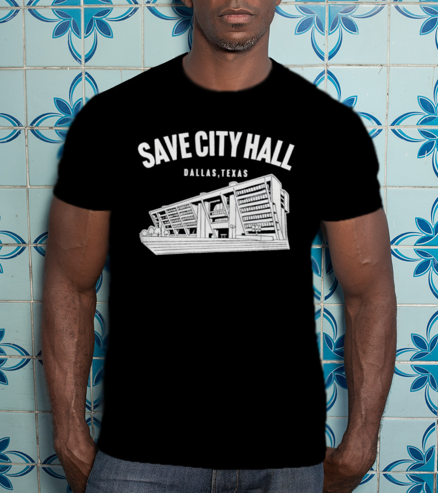 Save City Hall Dallas Texas Building Community Preservation T-Shirt