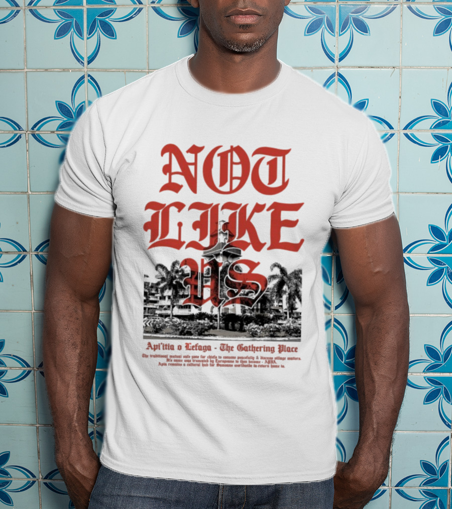 Not Like Us Poetik 685 Api’itia Lefaga The Gathering Place T-Shirt