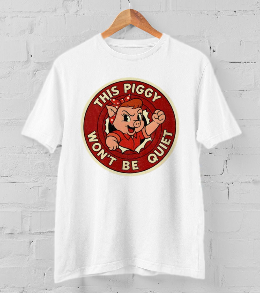 This Piggy Won’t Be Quiet Anti Trump Resistance Freedom Of Press T-Shirt