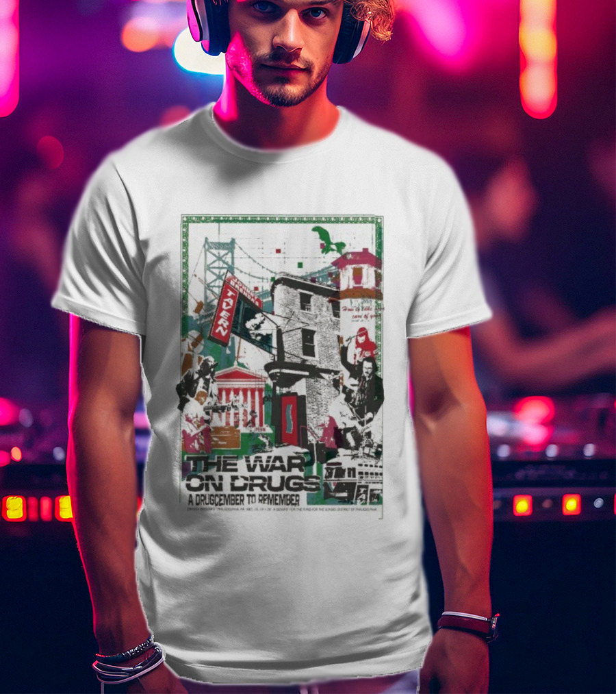 The War On Drugs Philadelphia 2025 A Drugcember To Remember Event December 18-20 Philly Imagery T-Shirt