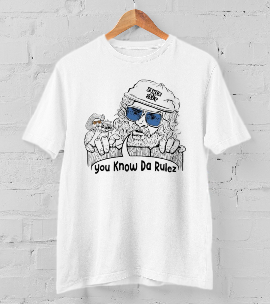 Sterling Spencer You Know Da Rulez Pinch My Salt Blue Sunglasses Beard And Hat T-Shirt