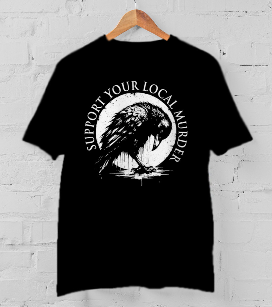 Support Your Local Murder Crow Illustration T-Shirt