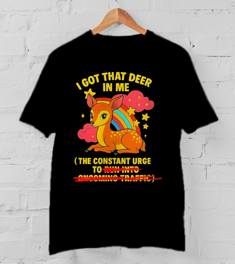 I Got That Deer In Me Rainbow Constant Urge Stars Clouds T-Shirt