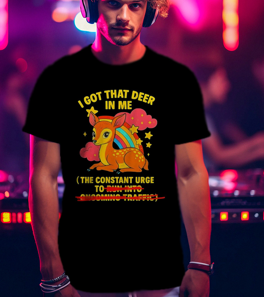 I Got That Deer In Me Rainbow Constant Urge Stars Clouds T-Shirt