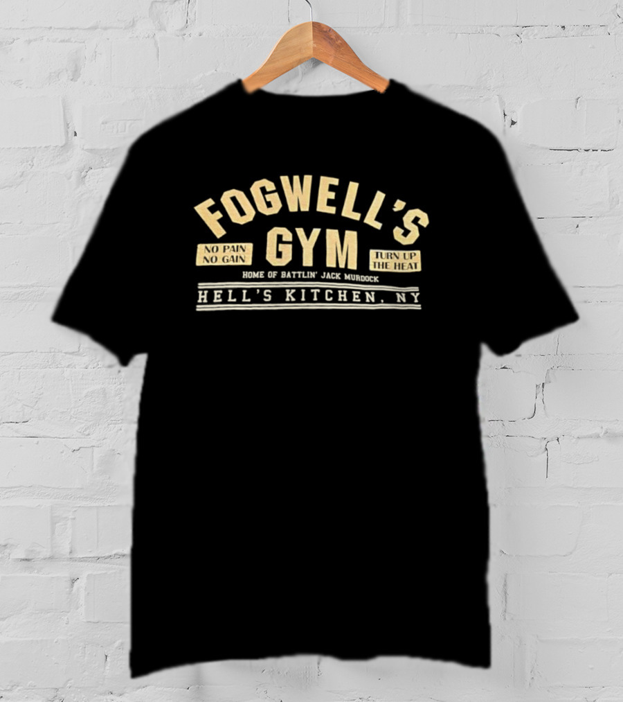 Fogwell's Gym No Pain No Gain Turn Up The Heat Battlin' Jack Murdock Hell's Kitchen NY T-Shirt