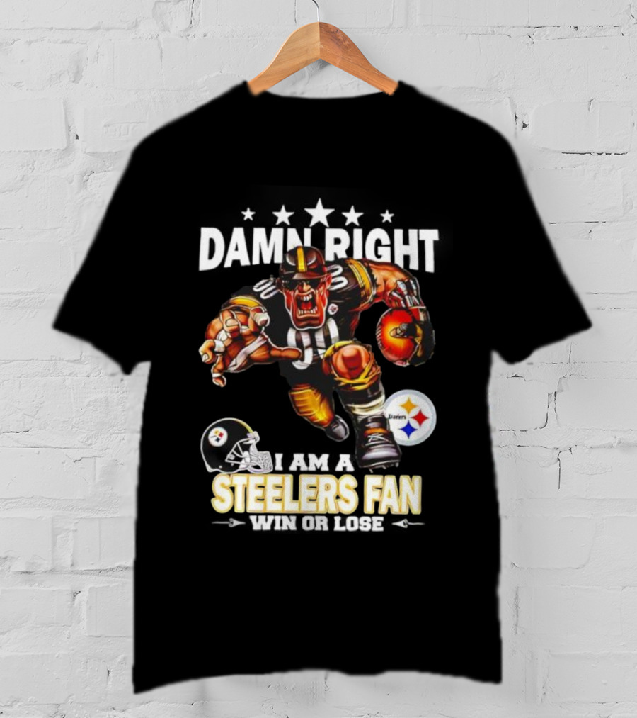 Mascot Damn Right Pittsburgh Steelers Fan Win Or Lose Football Passion T-Shirt