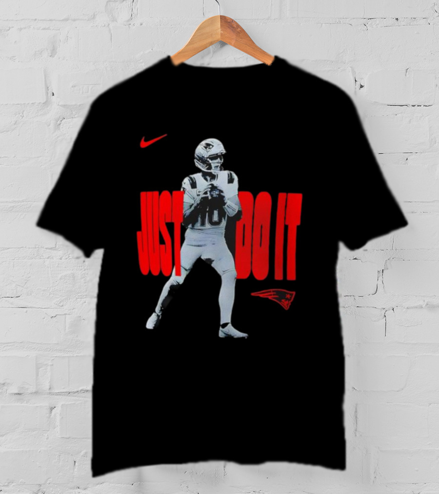 New England Patriots Drake Maye 2025 Just Do It Nike Football T-Shirt