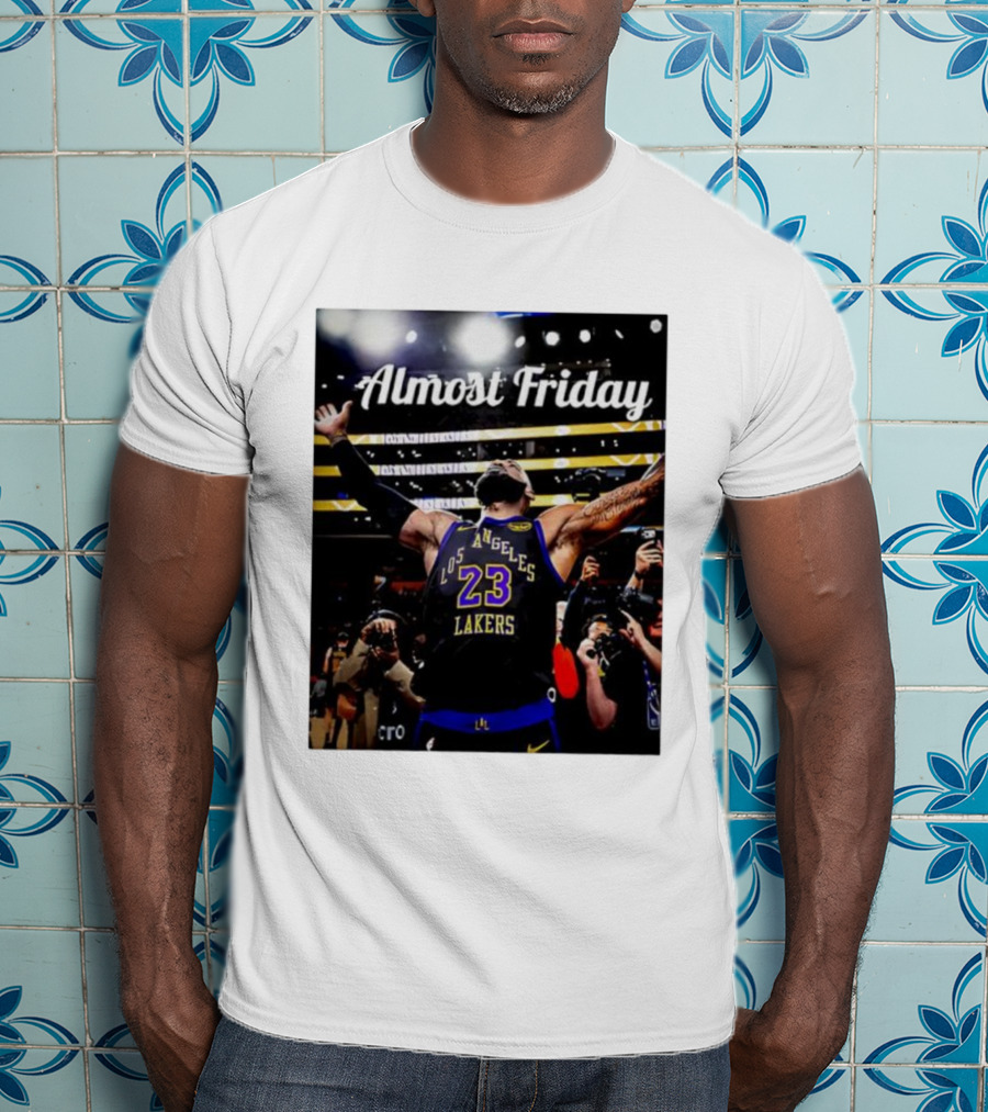 Almost Friday LeBron James Los Angeles Lakers 23 Celebration T-Shirt