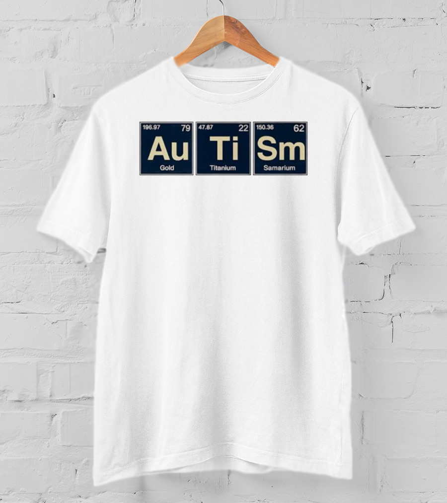 Au Ti Sm Gold Titanium Samarium Periodic Elements T-Shirt