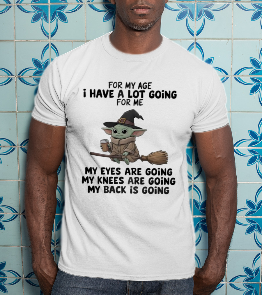 Baby Yoda Witch Hat Broom Coffee Age Lot Going For Me T-Shirt