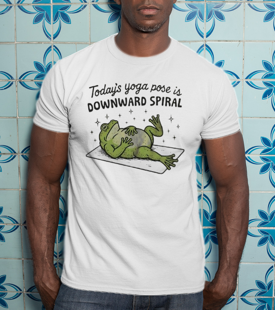 Frog Today's Yoga Pose Is Downward Spiral Funny Quote T-Shirt