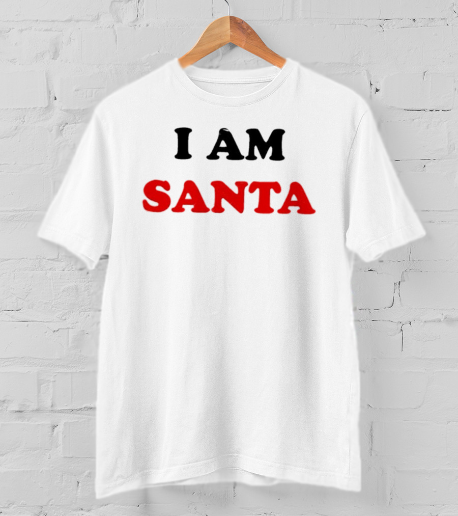 I Am Santa Christmas Statement T-Shirt