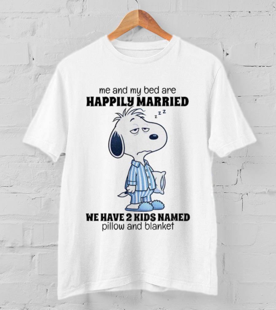 Snoopy Me And My Bed Happily Married ZZ We Have 2 Kids Named Pillow And Blanket T-Shirt