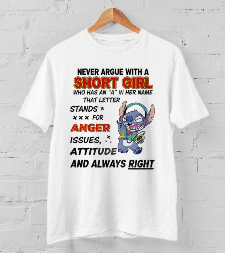 Never Argue With A Short Girl Stitch Anger Issues Always Right T-Shirt
