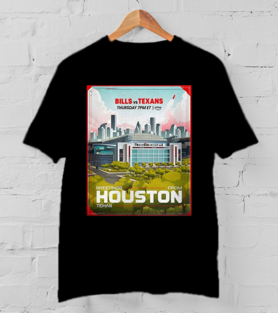 Greetings From Houston Texans Vs Bills Thursday 7PM ET NRG Stadium T-Shirt