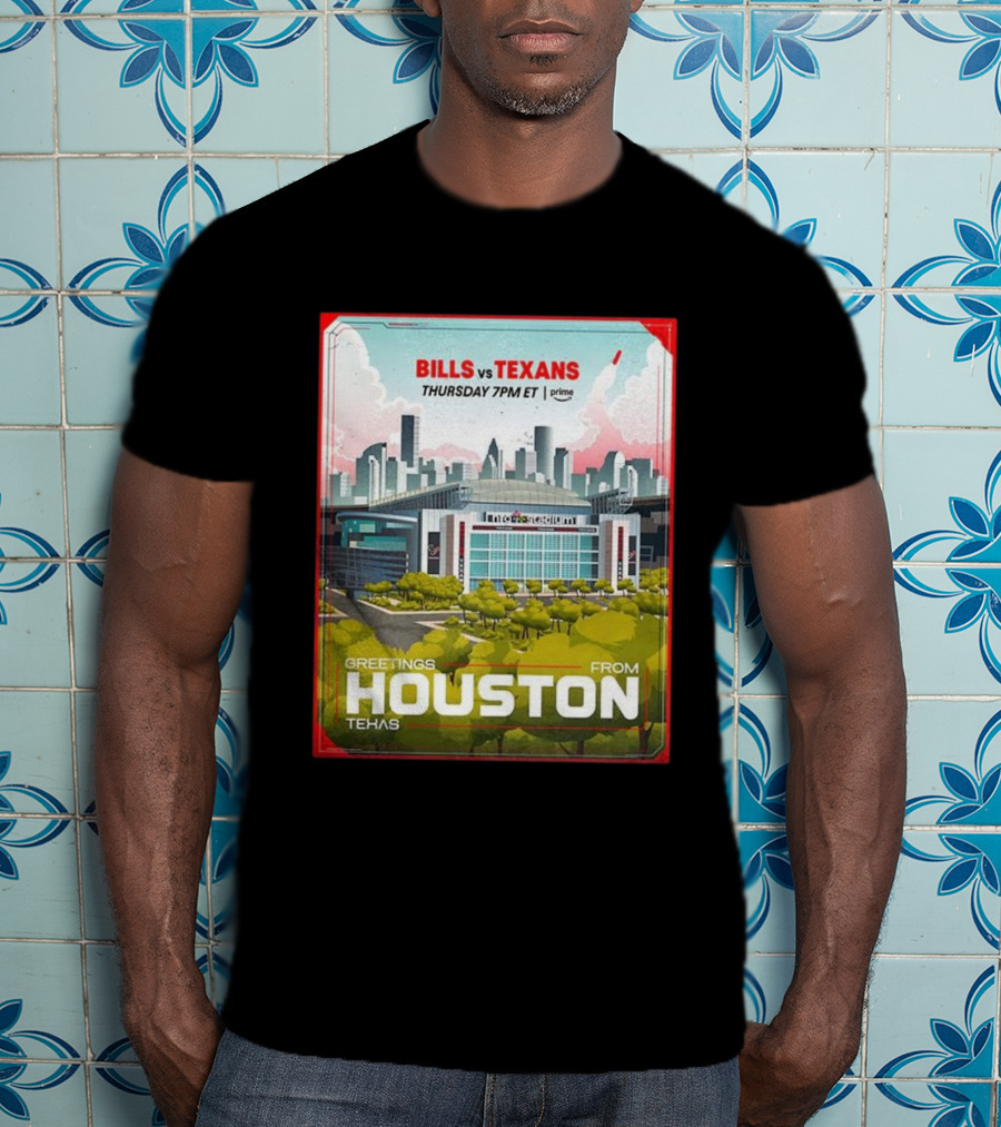 Greetings From Houston Texans Vs Bills Thursday 7PM ET NRG Stadium T-Shirt