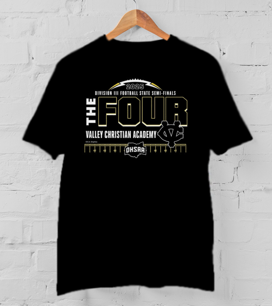 Valley Christian Academy 2025 Football State Semi-Finals OHSAA The Four T-Shirt