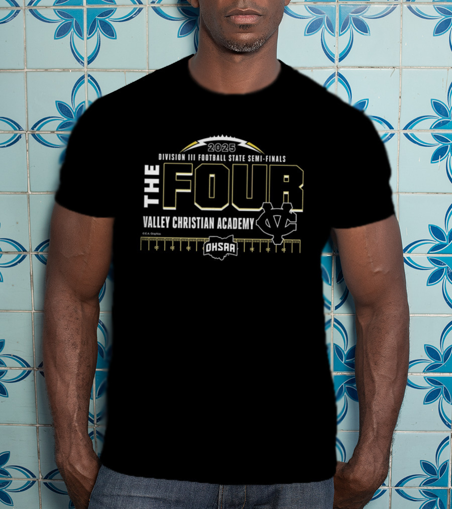 Valley Christian Academy 2025 Football State Semi-Finals OHSAA The Four T-Shirt