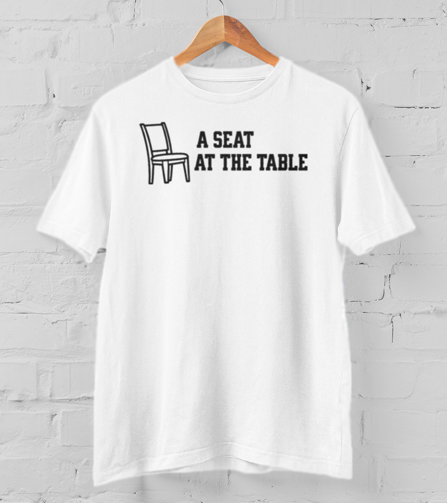 A Seat At The Table Chair Drawing T-Shirt