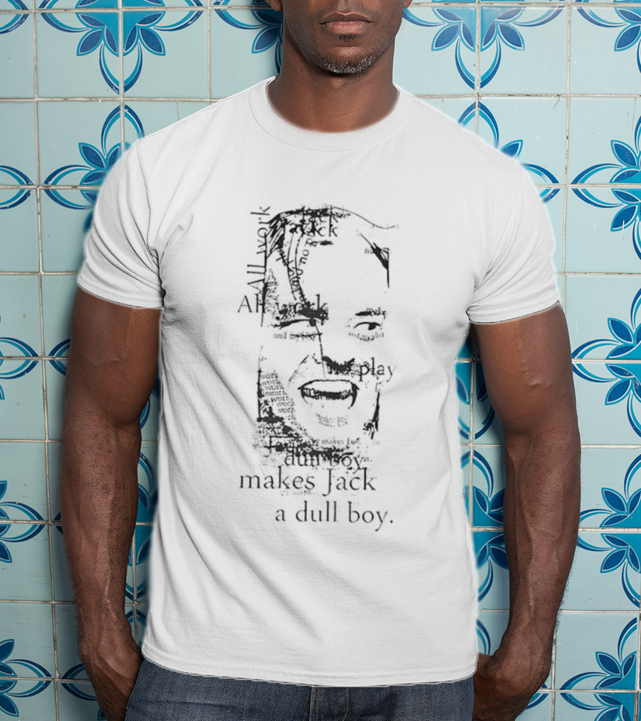 All Work And No Play Makes Jack A Dull Boy Typography Face Iconic Redrum Style T-Shirt