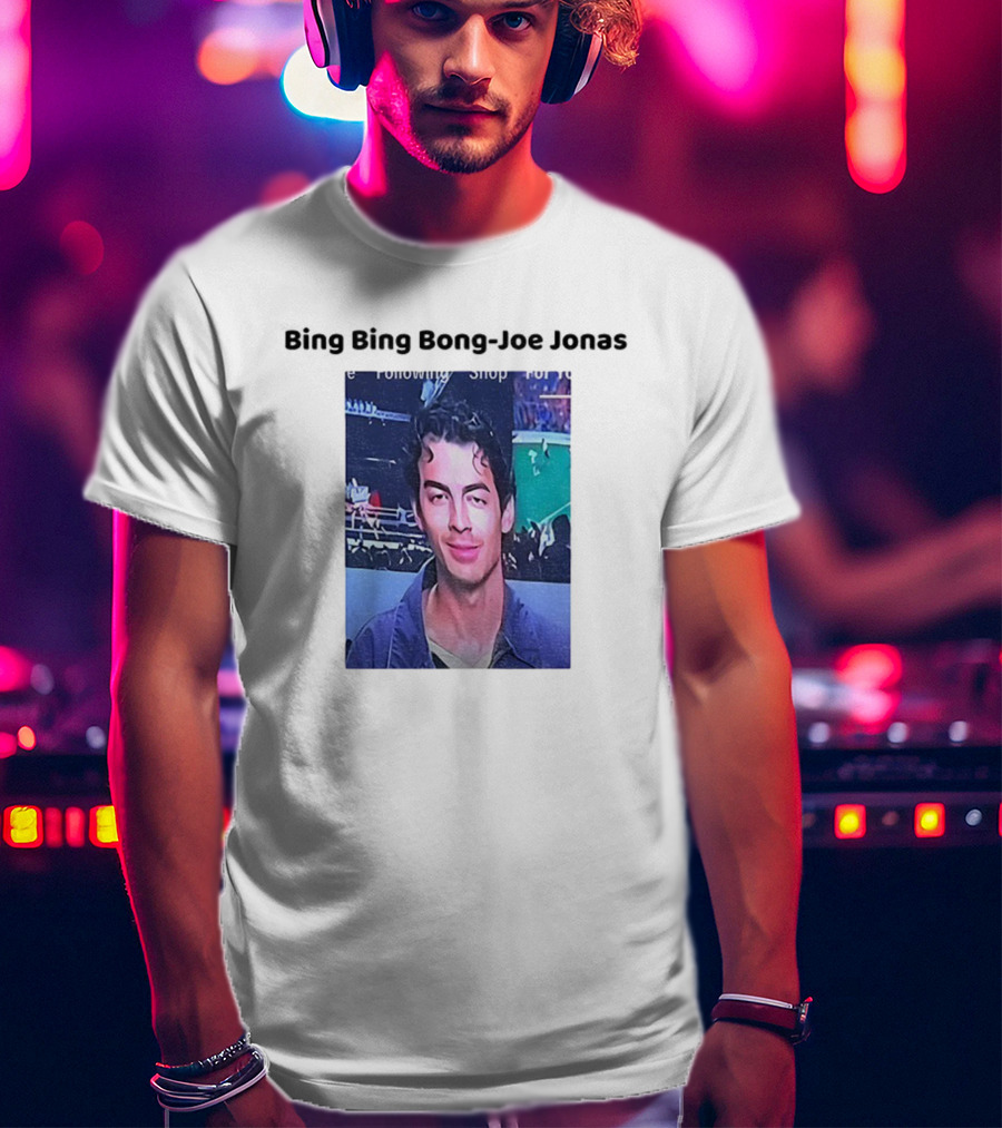 Bing Bing Bong Joe Jonas Following Shop T-Shirt