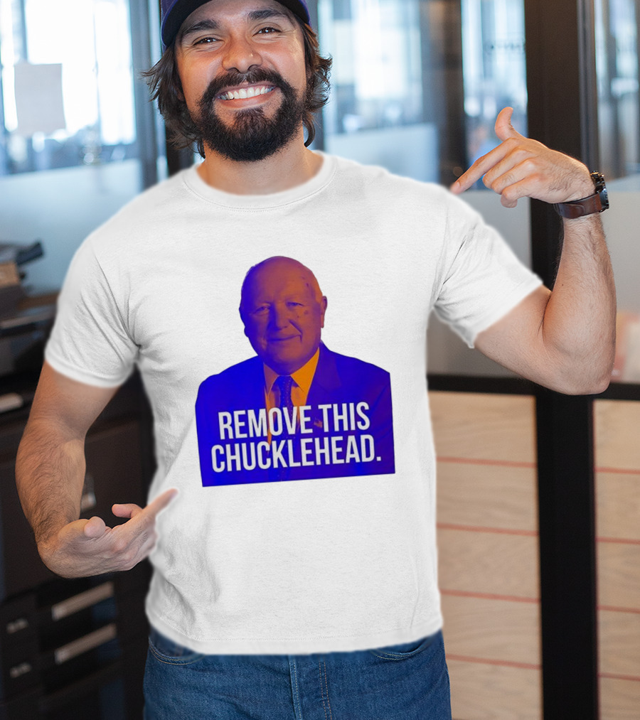 Remove This Chucklehead Political Satire Statement T-Shirt