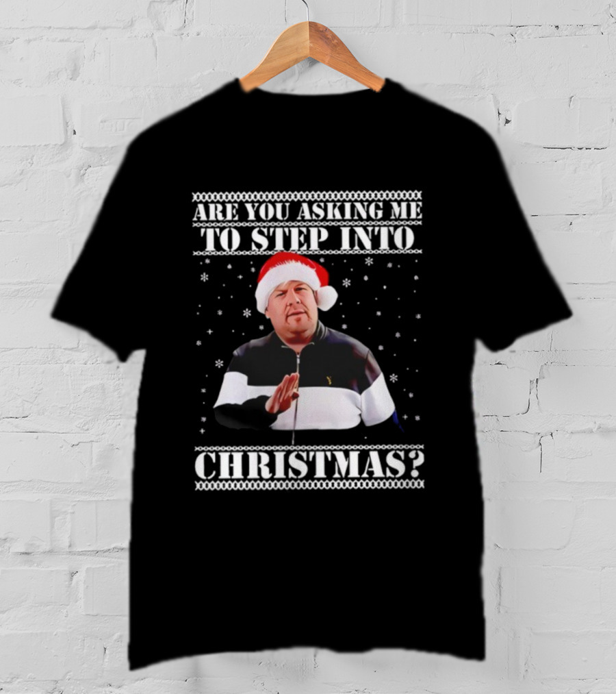 Are You Asking Me To Step Into Christmas Smithy Nessa Xmas Santa Hat T-Shirt