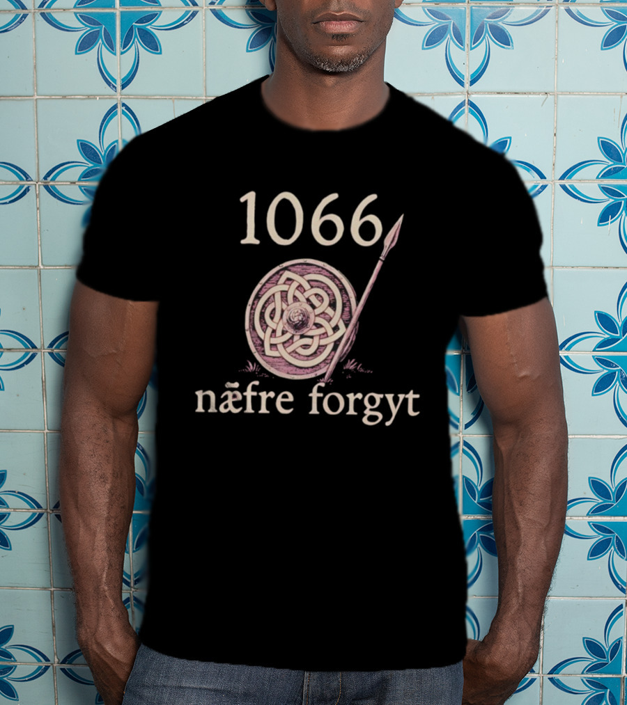 1066 Næfre Forgyt Battle Of Hastings Shield And Spear T-Shirt