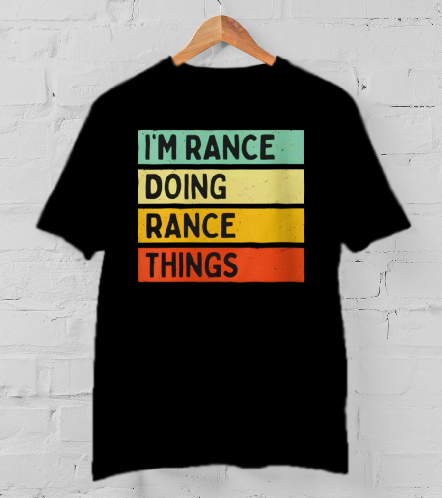 I'm Rance Doing Rance Things Vintage Retro Style T-Shirt