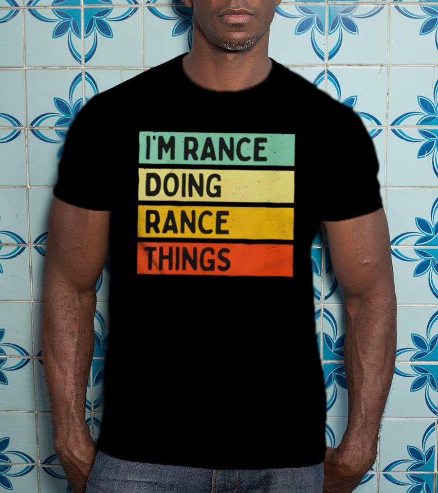 I'm Rance Doing Rance Things Vintage Retro Style T-Shirt