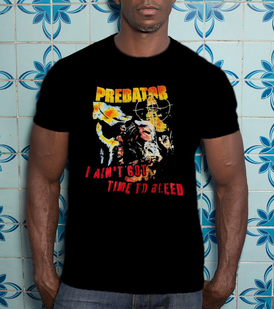Predator I Ain't Got Time To Bleed Movie Quote Thermographic Imagery T-Shirt