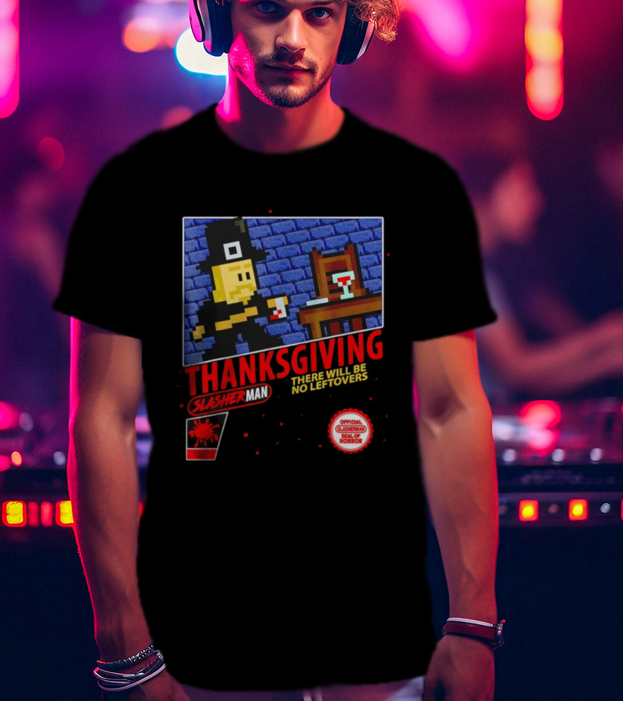 Thanksgiving Slasherman There Will Be No Leftovers Official Seal Of Horror T-Shirt